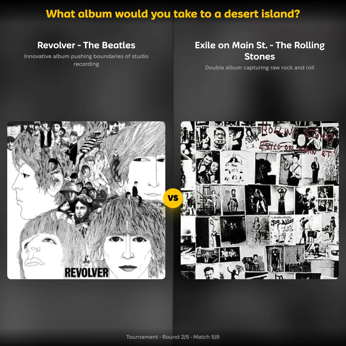 What album would you take to a desert island, with Revolver by The Beatles against Exile on Main St. by The Rolling Stones