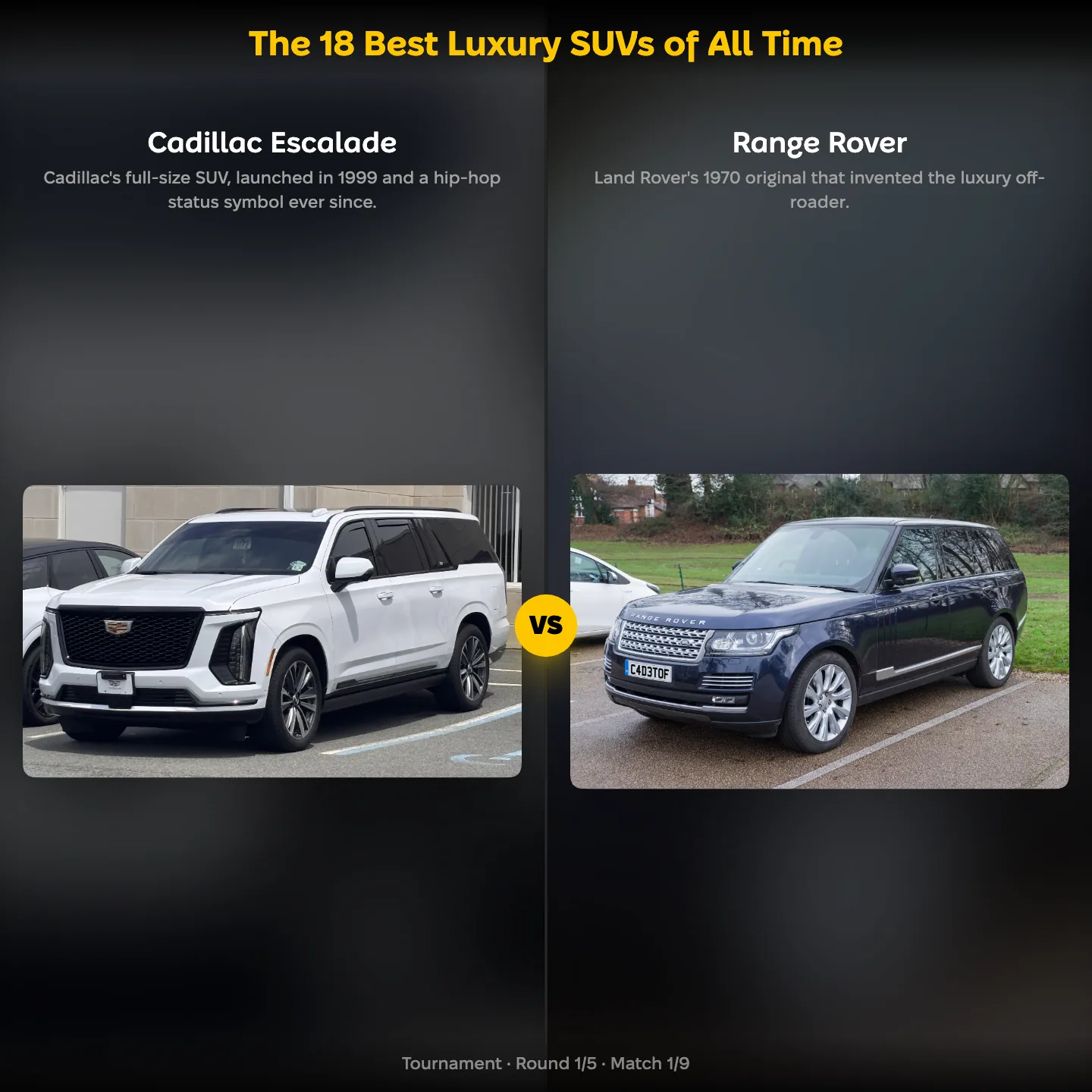 Matchup screen from the ranking The 18 Best Luxury SUVs of All Time: Cadillac Escalade against Range Rover