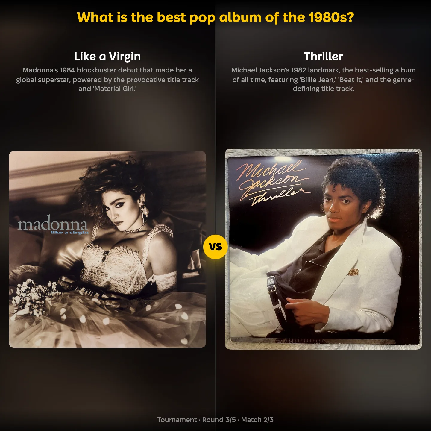 Matchup screen from the best pop album of the 1980s ranking: Like a Virgin against Thriller