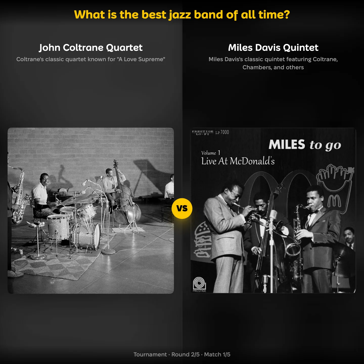 The John Coltrane Quartet against the Miles Davis Quintet in the best jazz band ranking