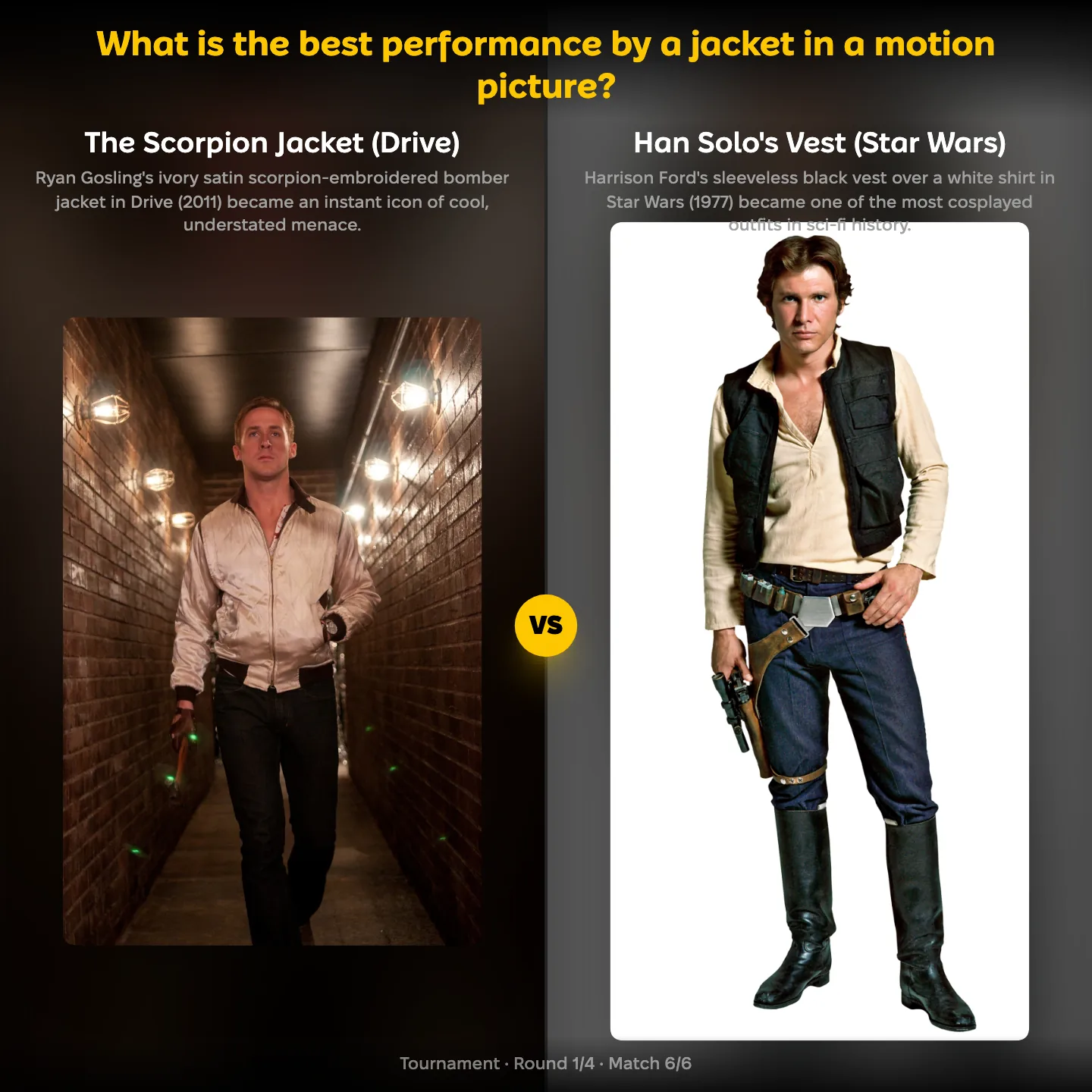 The best performance by a jacket in a motion picture ranked, with the Drive scorpion jacket against Han Solo's vest from Star Wars