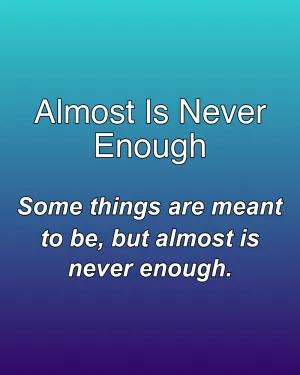 Almost Is Never Enough — ranked #19