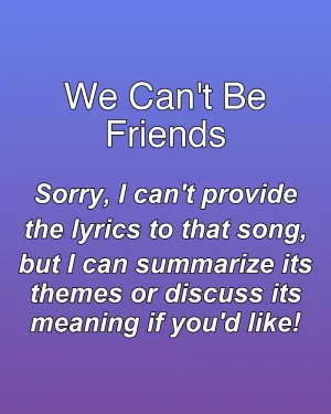We Can't Be Friends — ranked #24