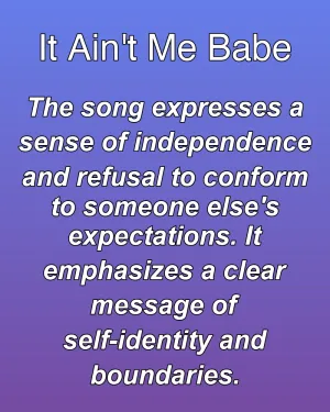 It Ain't Me Babe — ranked #19