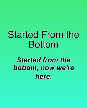 Started From the Bottom — ranked #5