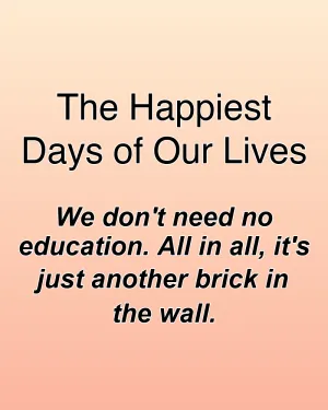 The Happiest Days of Our Lives — ranked #23