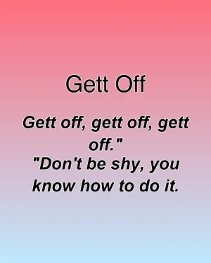 Gett Off — ranked #27