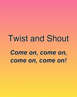 Twist and Shout — ranked #19