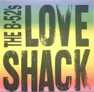 Love Shack - The B-52's — ranked #16
