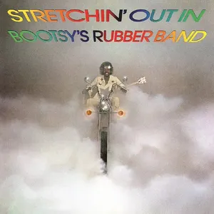 Stretchin' Out in Bootsy's Rubber Band — ranked #10