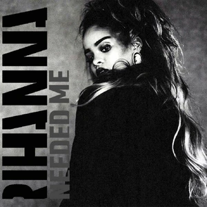 Needed Me — ranked #18